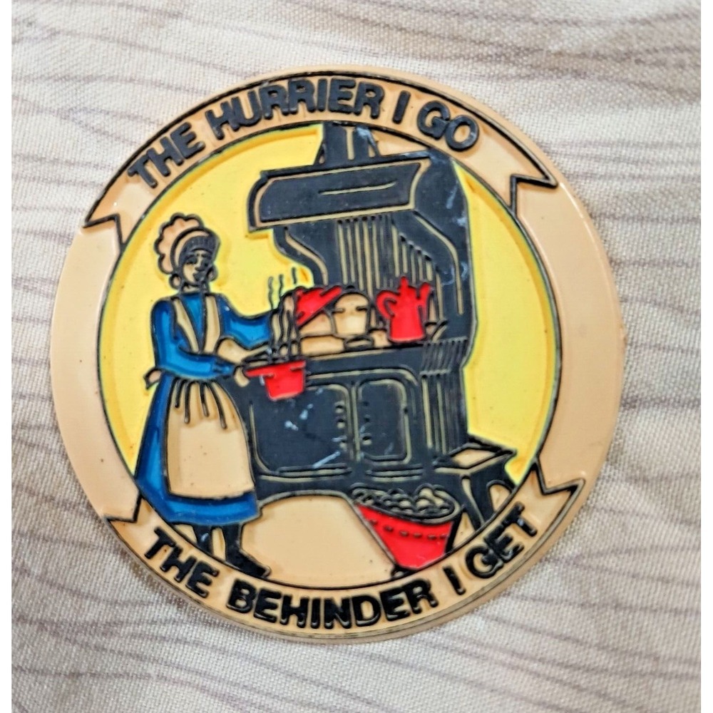 The Hurrier I go The Behinder I Get kitchen fridge Magnet woman cooking oven